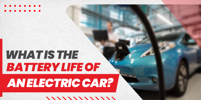 What Is The Battery Life Of An Electric Car