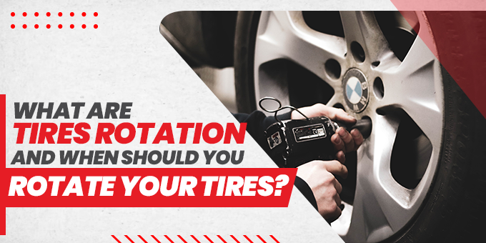 when should you rotate your tires