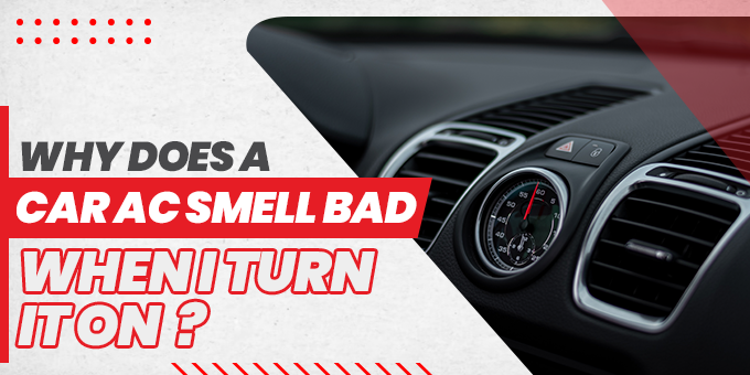 car ac smells bad when turn on