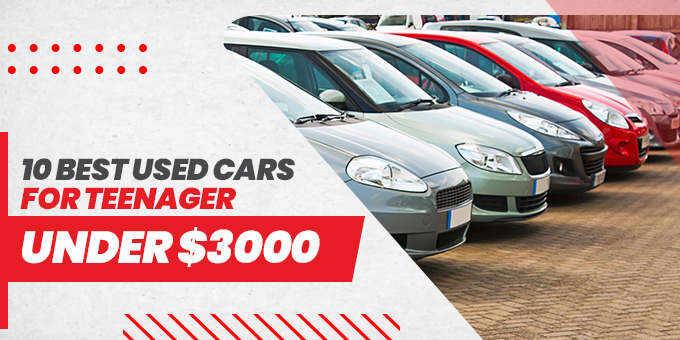 10 Best Used Car for Teenager under $3000