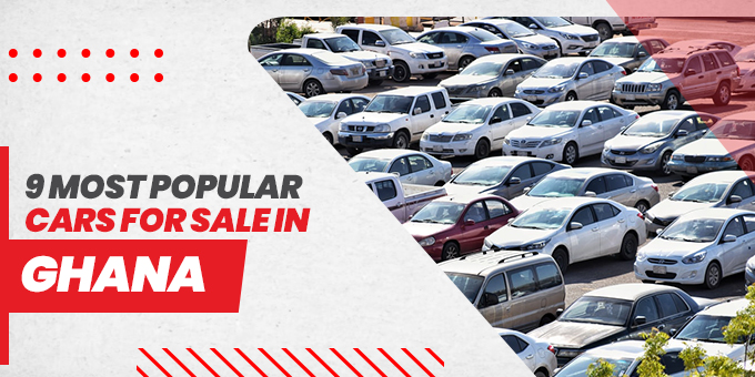 9 Most Popular Cars for Sale in Ghana 2022