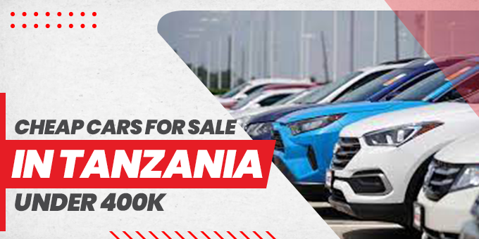 Cars for Sale in Tanzania Under 400k
