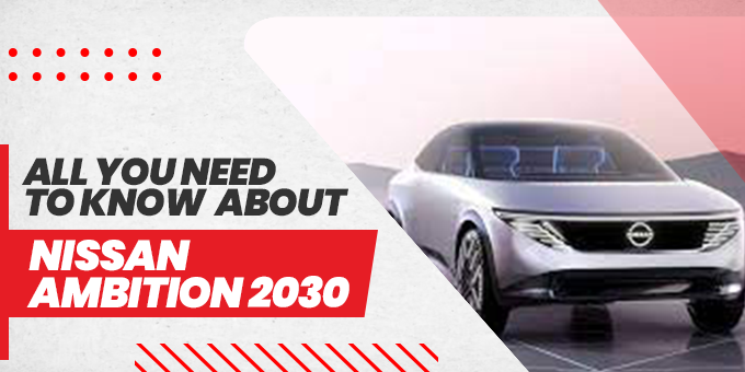 Nissan Ambition 2030 Overview