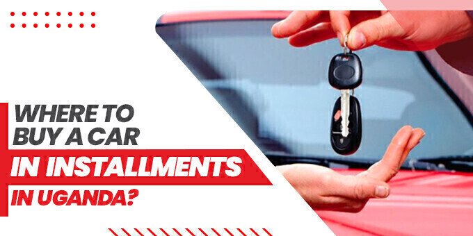 Where-To-Buy-A-Car-In-Installments-In-Uganda