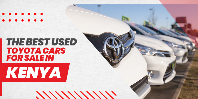 The Best Used Toyota Cars For Sale in Kenya