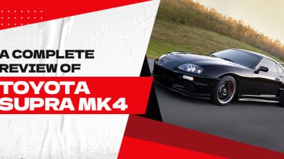 A Complete Review of Toyota SUPRA Mk4 with Price and Specs
